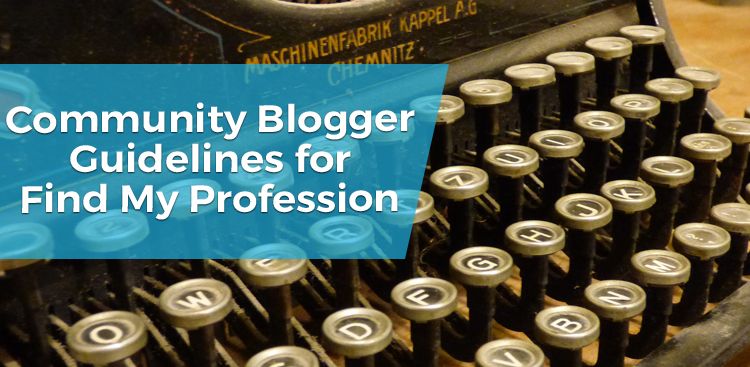 Community Blogger Guidelines for Find My Profession