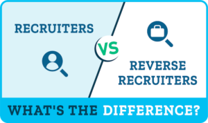Recruiters vs Reverse Recruiters